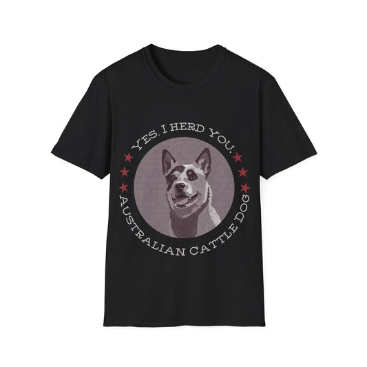 I Herd You Australian Cattle Dog Graphic Tee