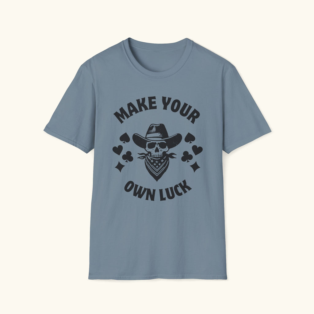 Make Your Own Luck T-Shirt