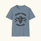 Make Your Own Luck T-Shirt