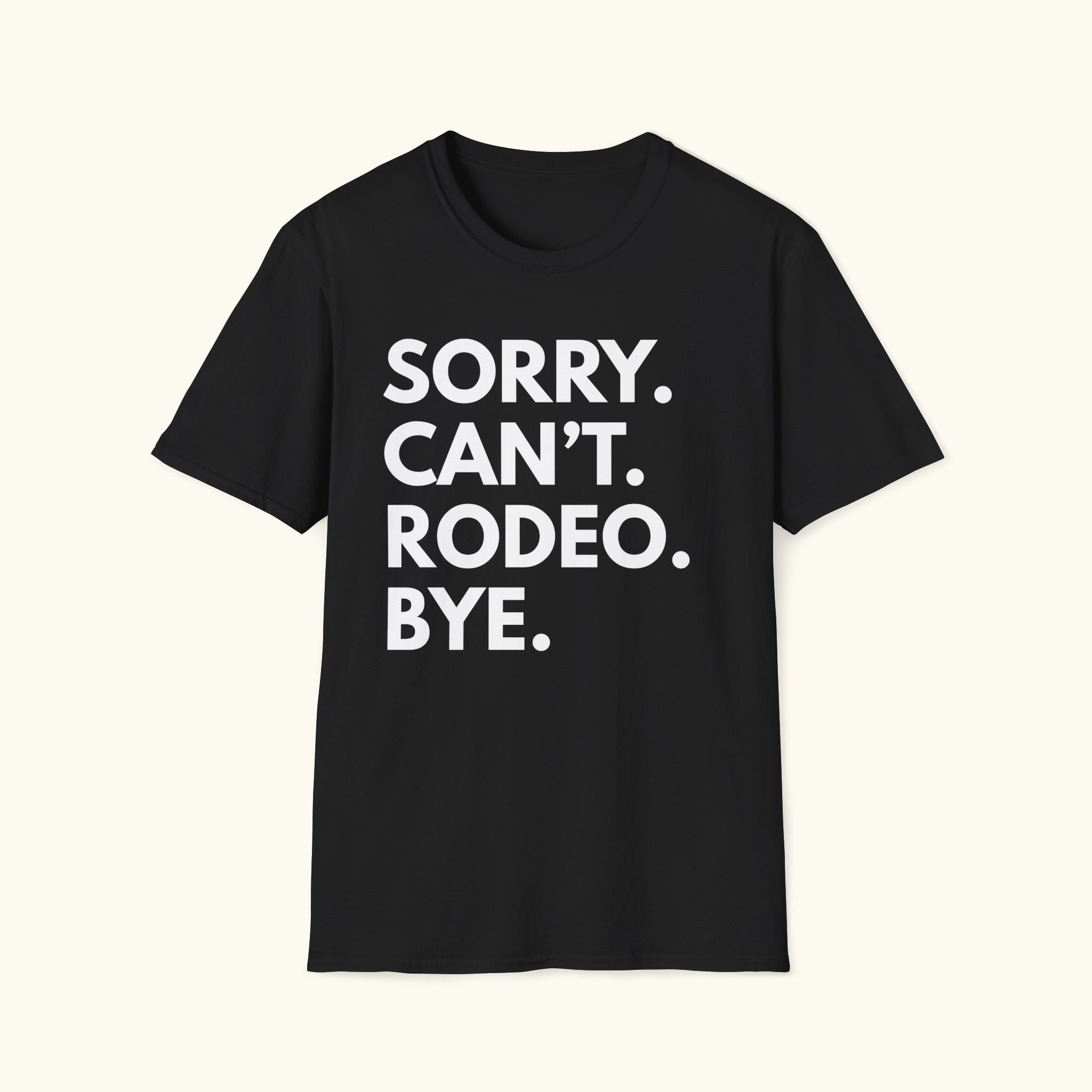 Sorry. Can't. Rodeo T-Shirt