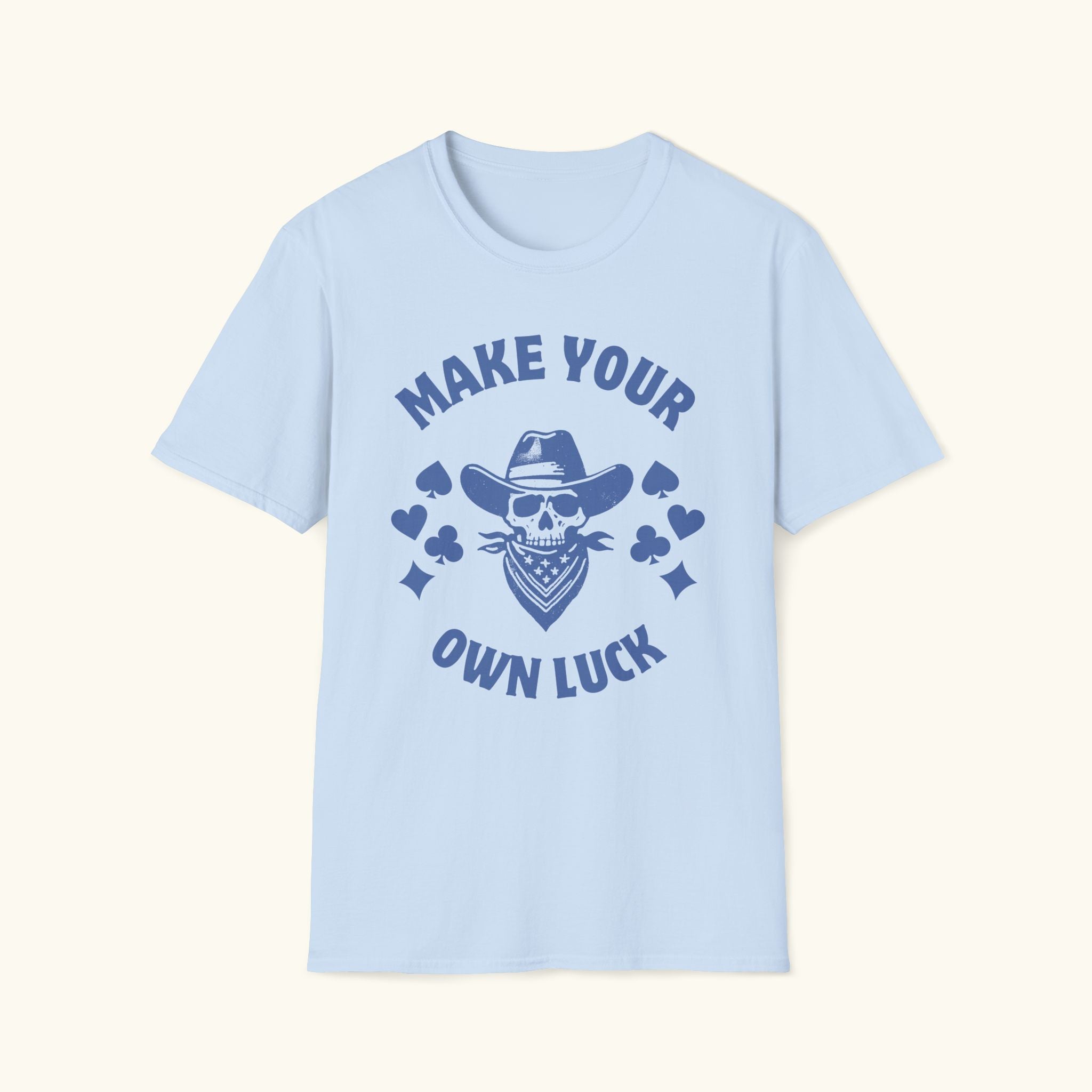 Make Your Own Luck T-Shirt
