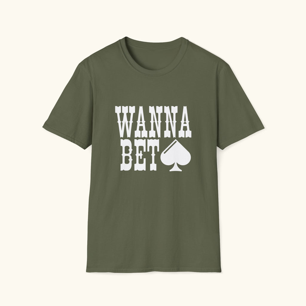 Wanna Bet T-Shirt