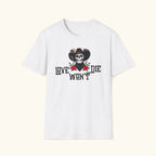 Love Won't Die T-Shirt