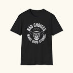 Bad Choices T-Shirt