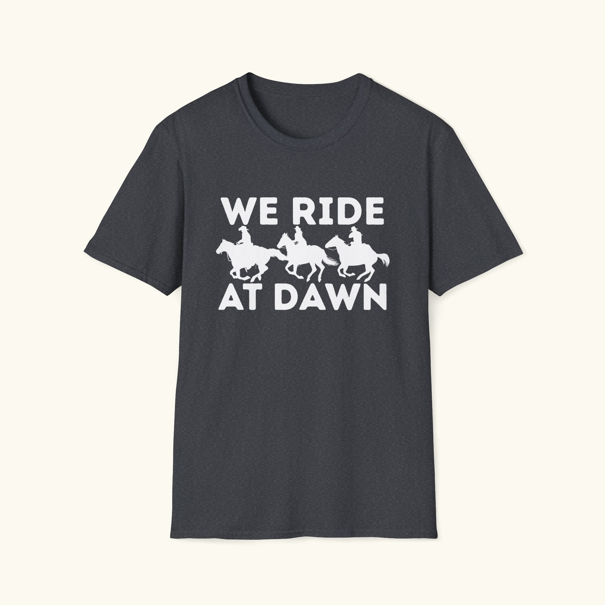 We Ride At Dawn T-Shirt
