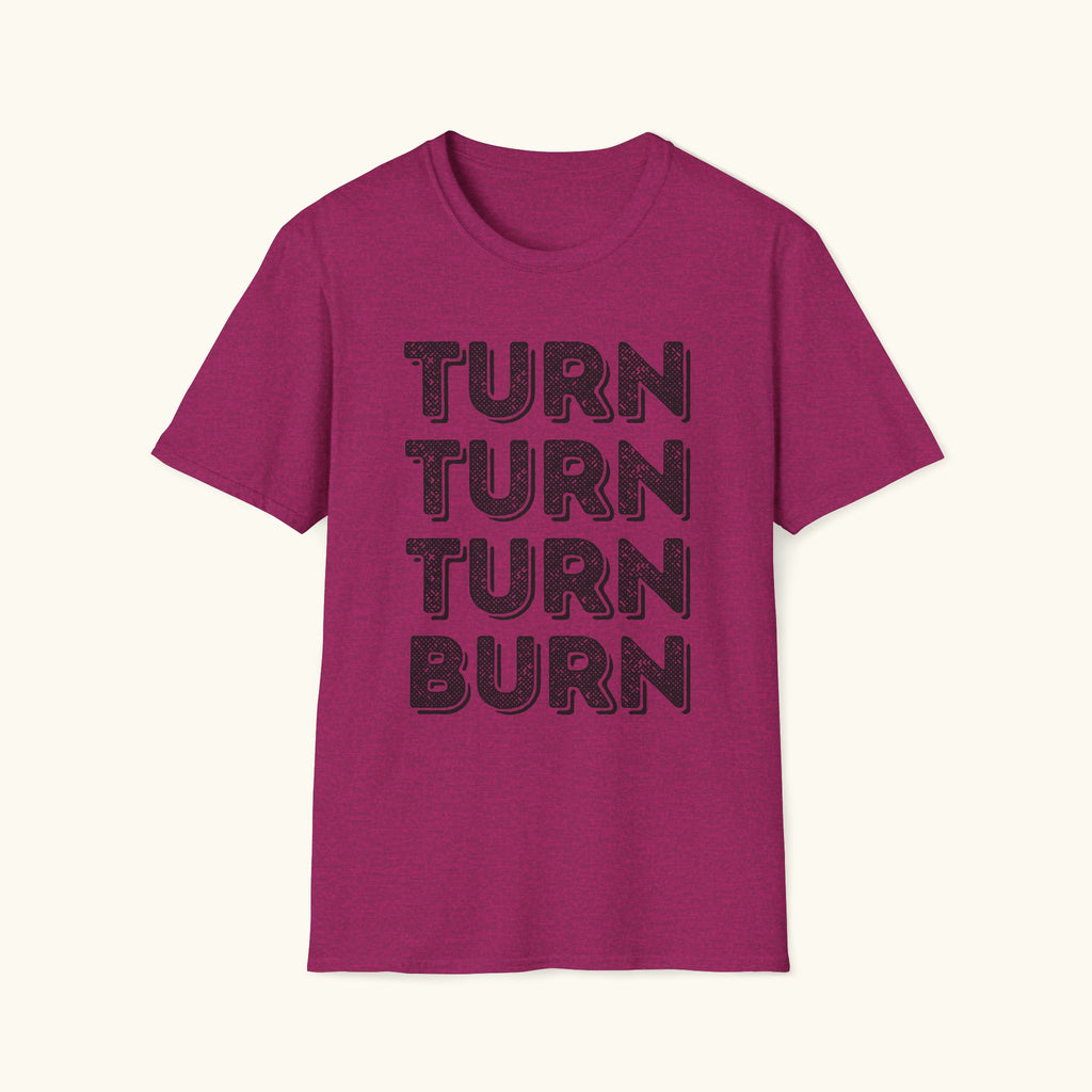 Turn & Burn T-Shirt
