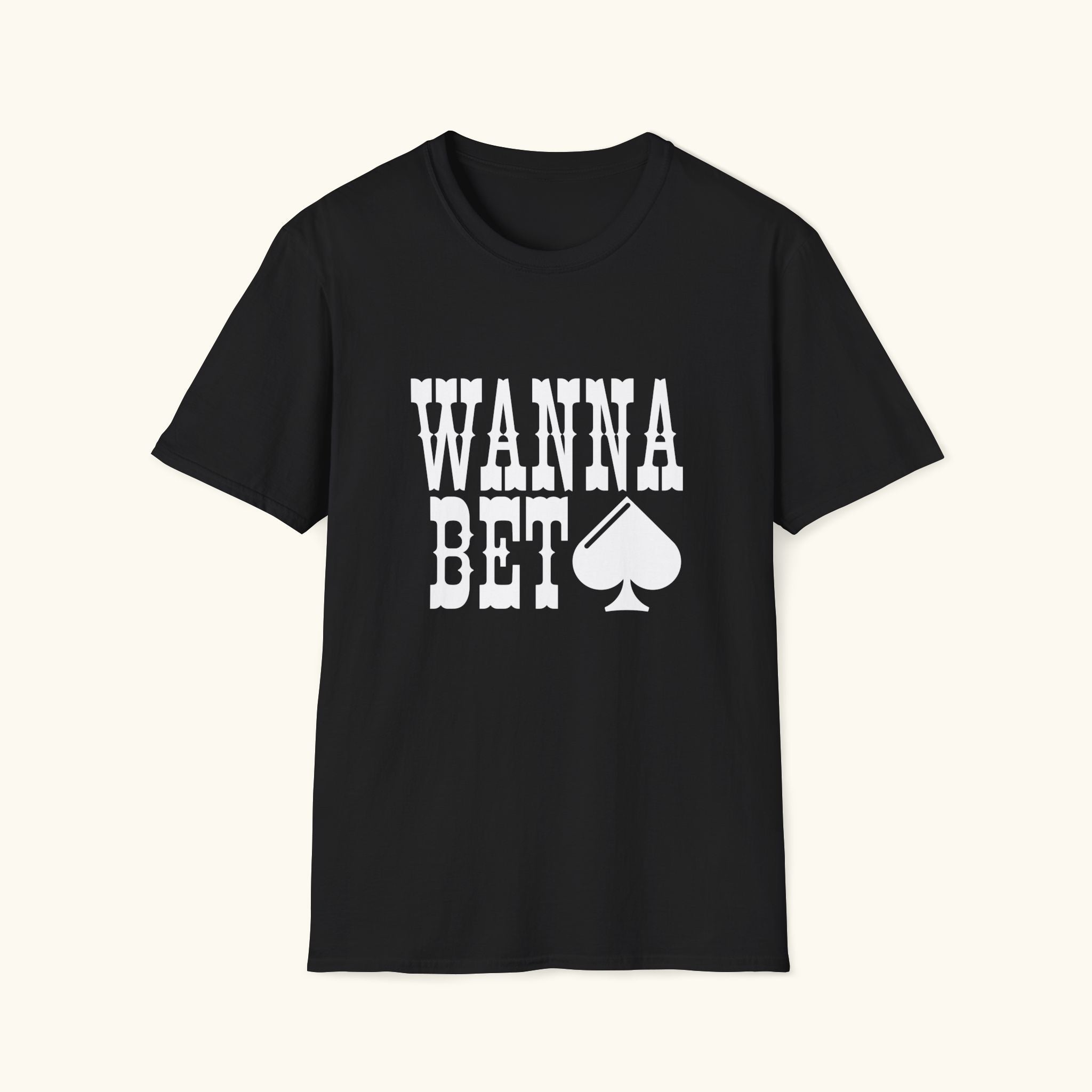 Wanna Bet T-Shirt