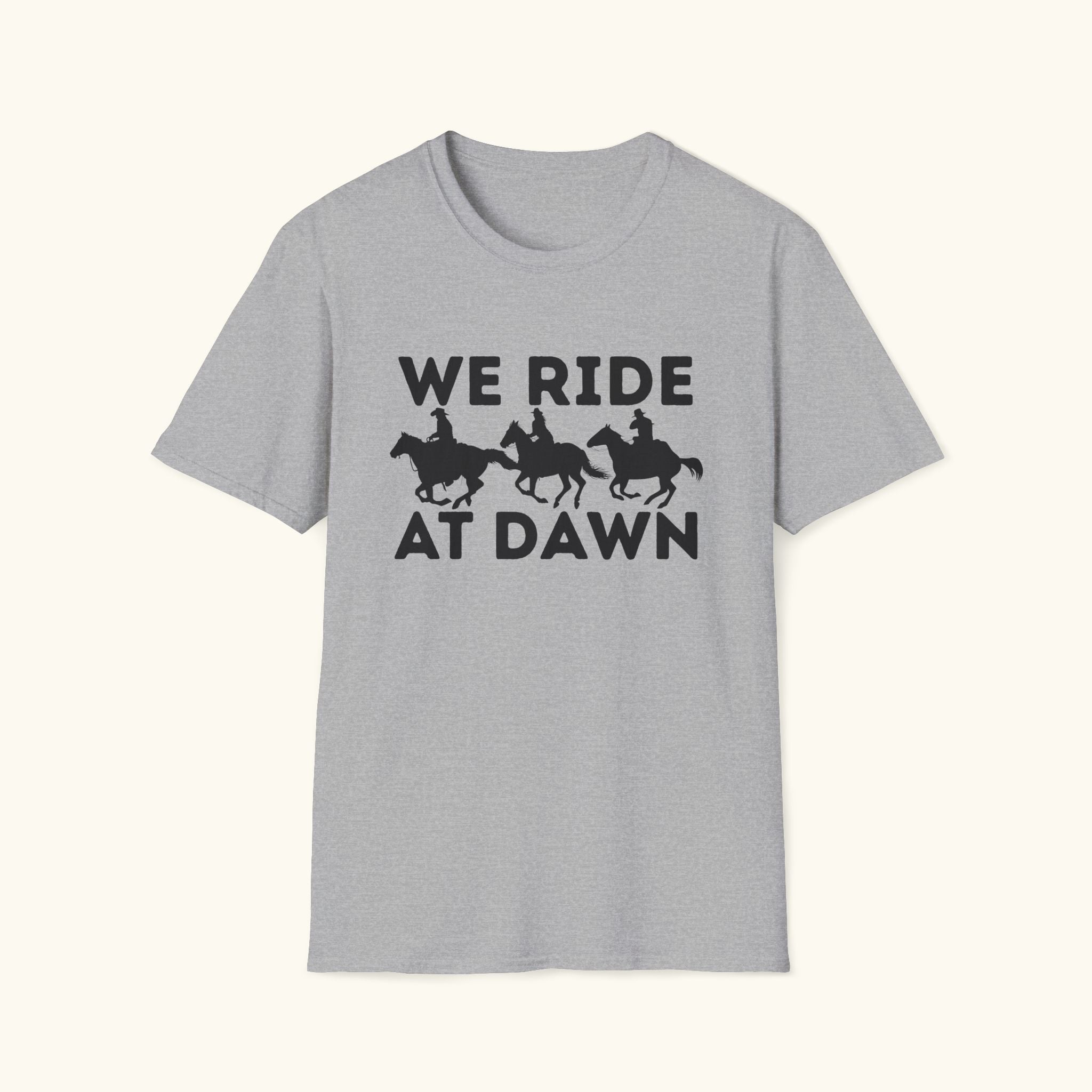 We Ride At Dawn T-Shirt