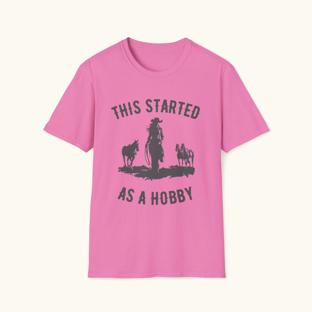 Started As A Hobby T-Shirt