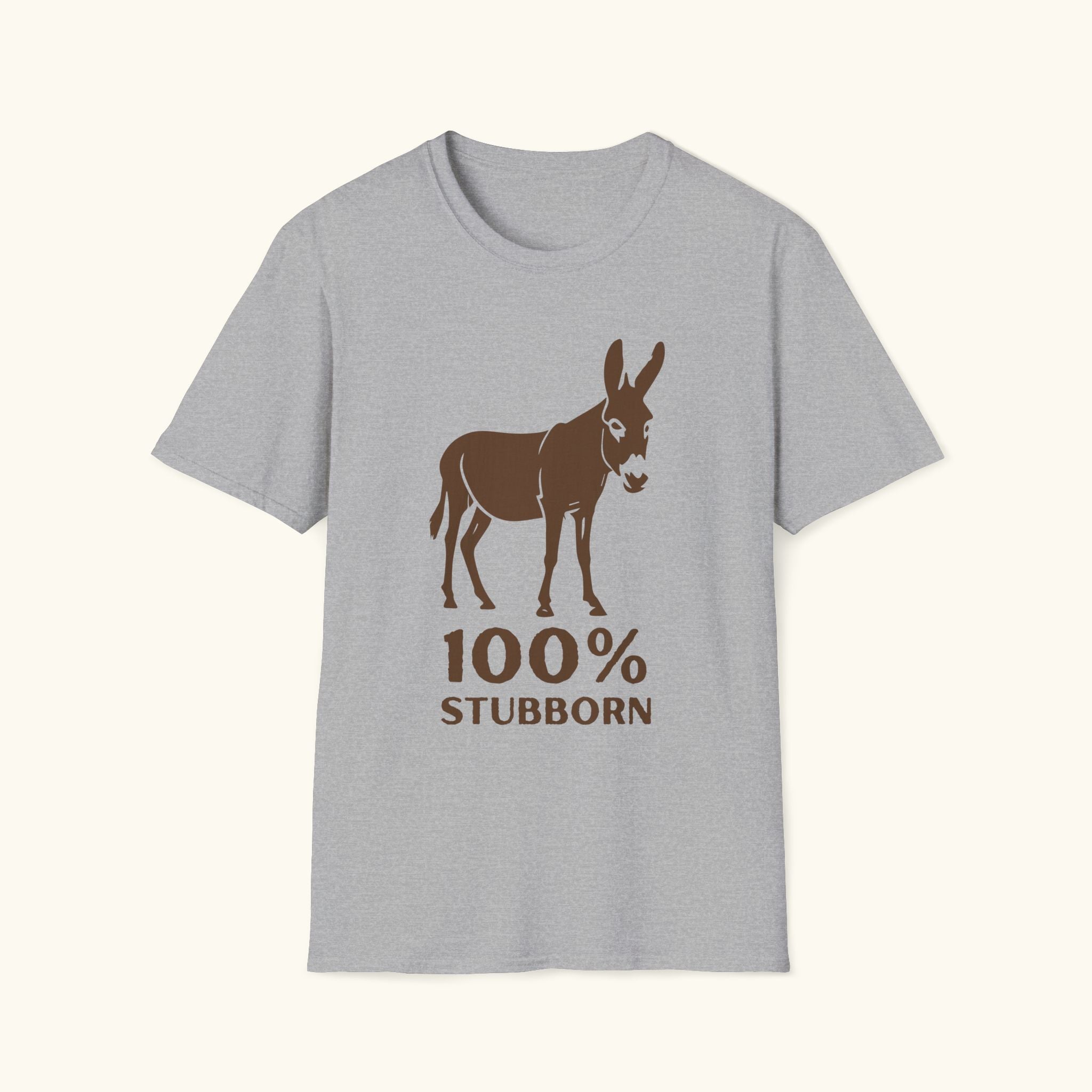 100% Stubborn T-Shirt