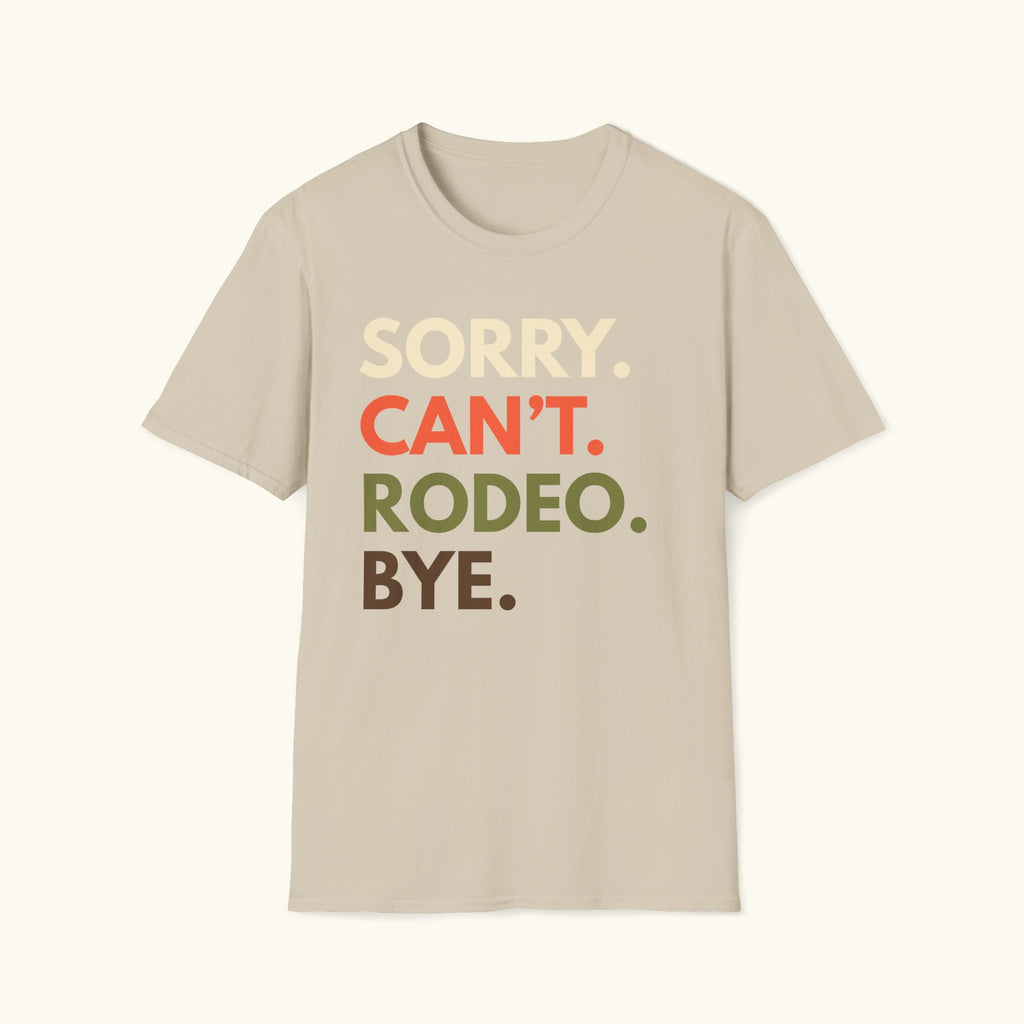 Sorry. Can't. Rodeo T-Shirt