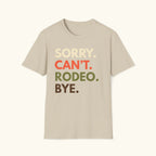 Sorry. Can't. Rodeo T-Shirt