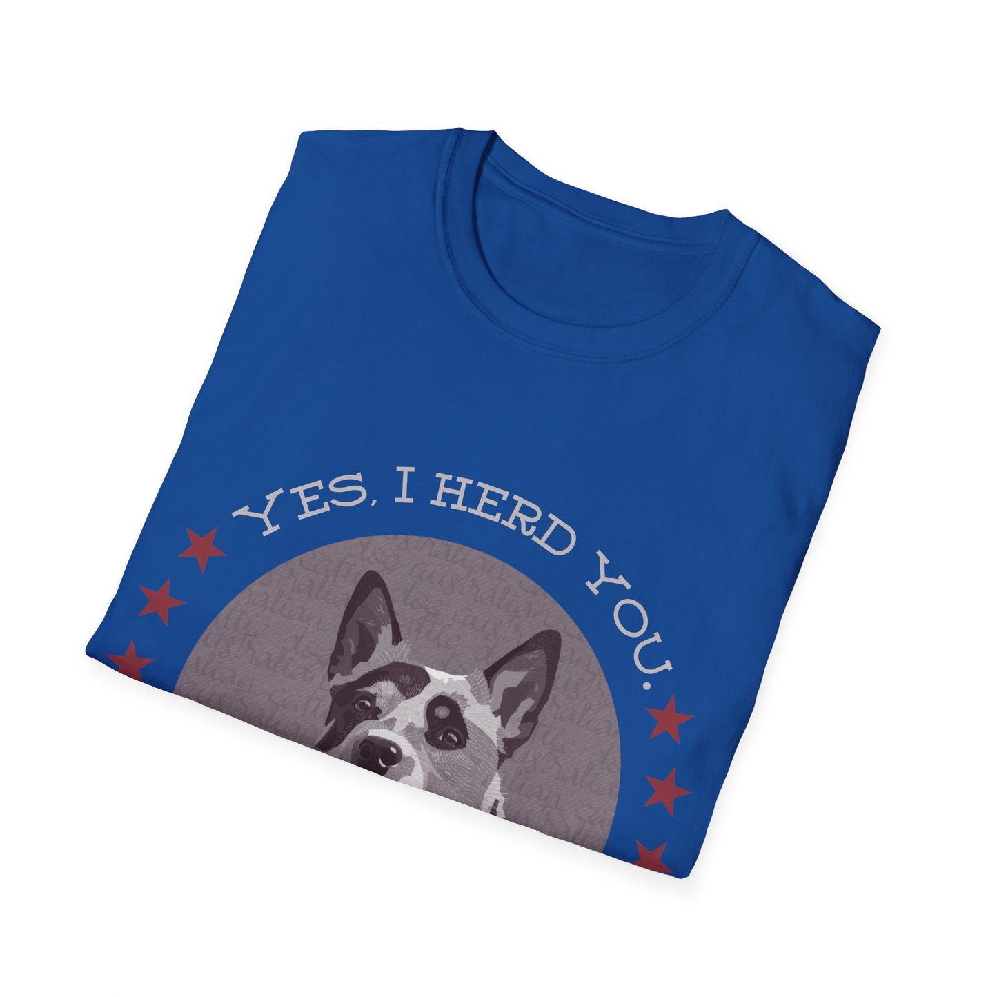 I Herd You Australian Cattle Dog Graphic Tee