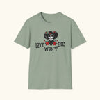 Love Won't Die T-Shirt