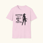 Hotter Than a $2 Pistol T-Shirt