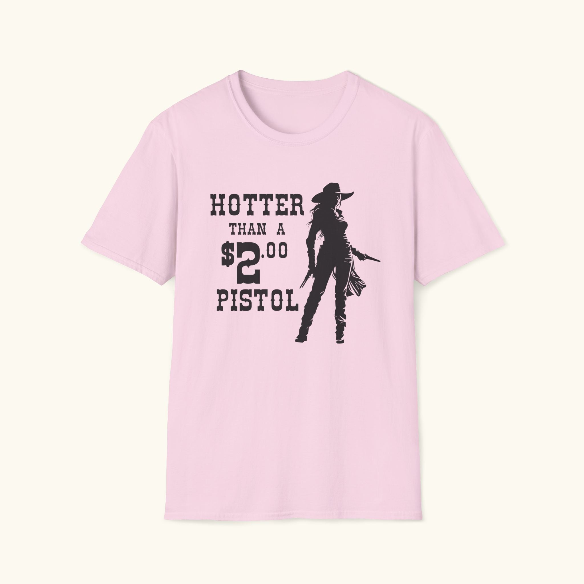 Hotter Than a $2 Pistol T-Shirt