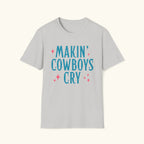Makin' Cowboys Cry T-Shirt