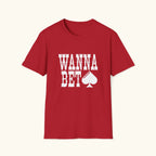 Wanna Bet T-Shirt