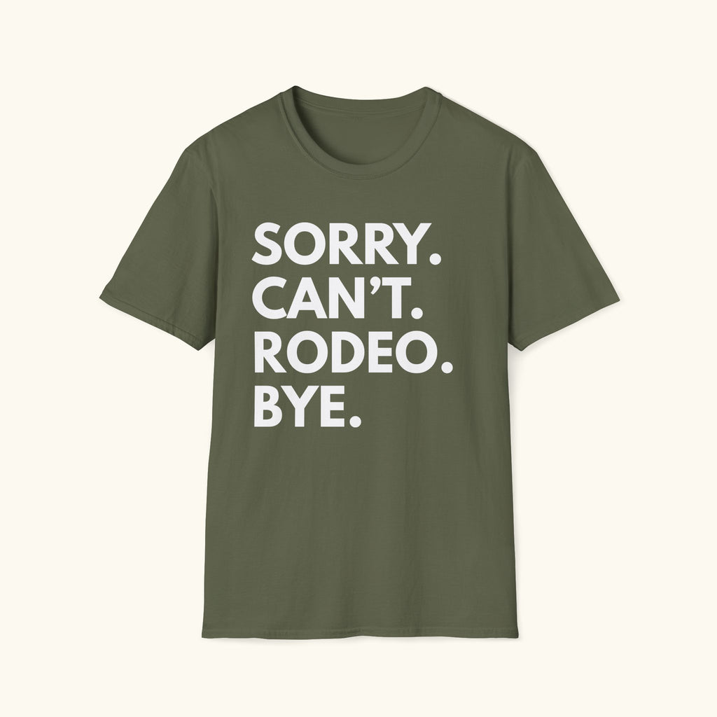 Sorry. Can't. Rodeo T-Shirt