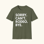 Sorry. Can't. Rodeo T-Shirt