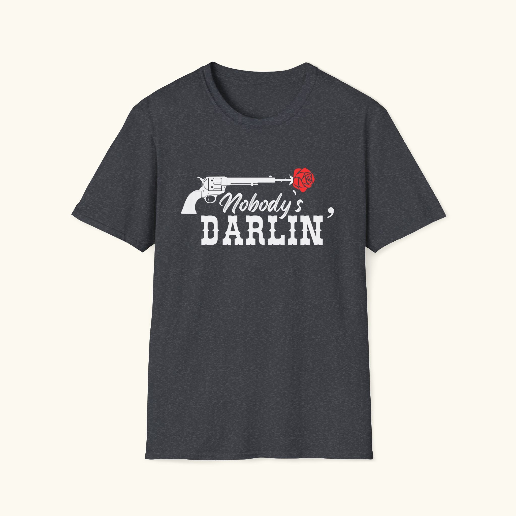 Nobody's Darlin' T-Shirt