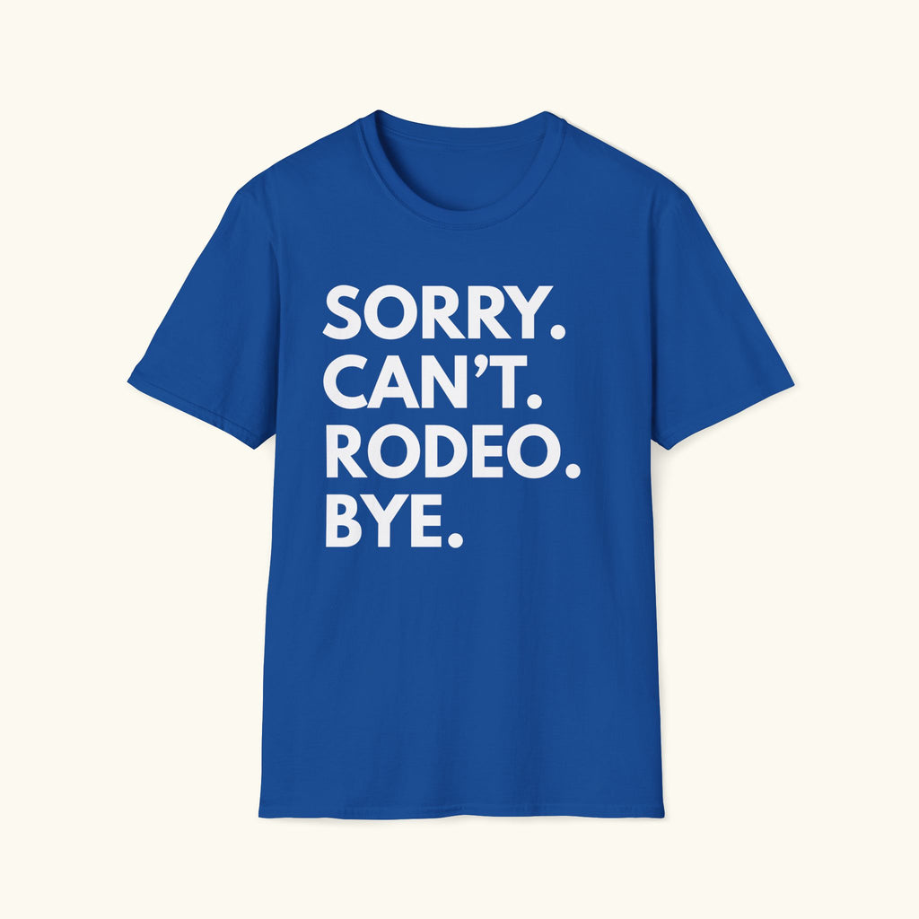 Sorry. Can't. Rodeo T-Shirt