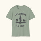 Started As A Hobby T-Shirt