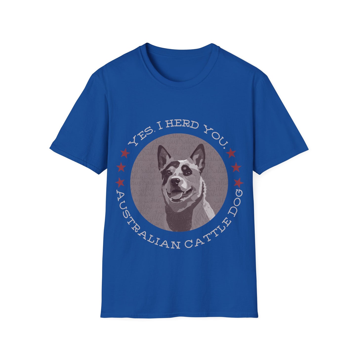 I Herd You Australian Cattle Dog Graphic Tee
