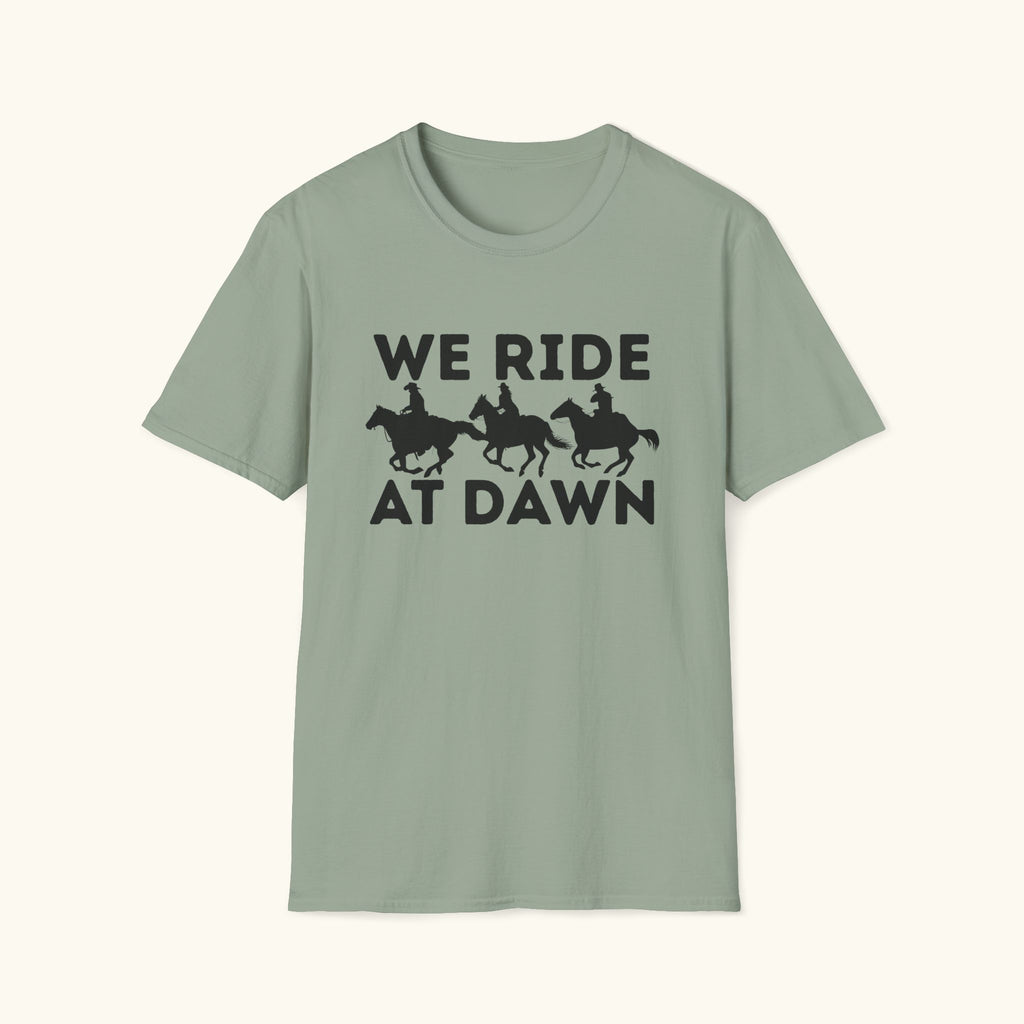 We Ride At Dawn T-Shirt
