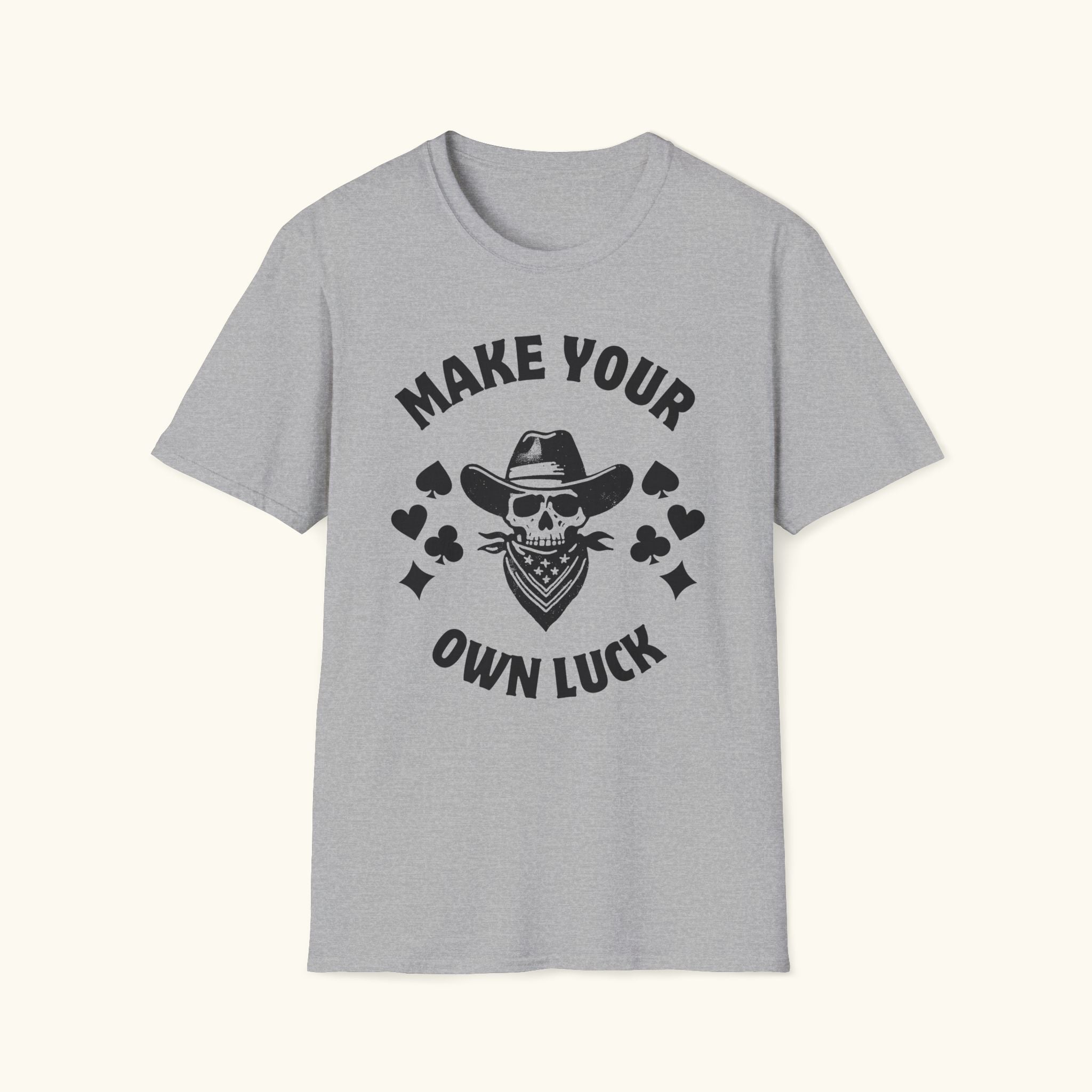 Make Your Own Luck T-Shirt