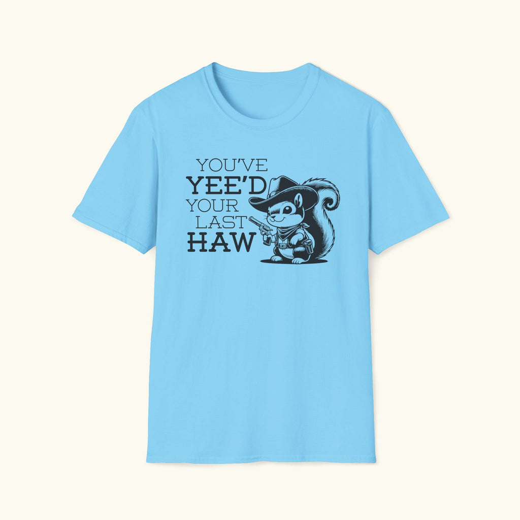 You've Yee'd T-Shirt