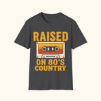 Raised on 80's Country T-Shirt