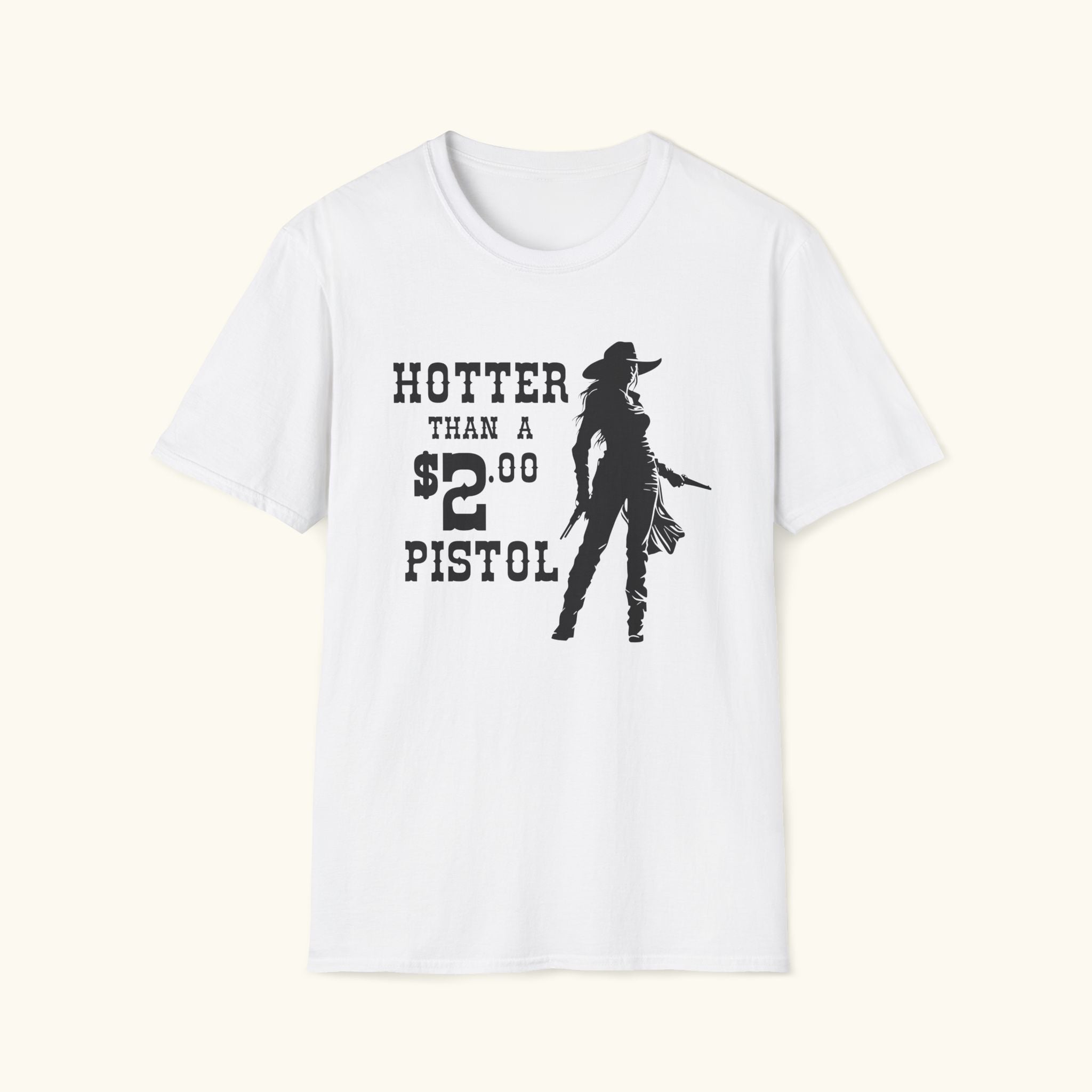 Hotter Than a $2 Pistol T-Shirt