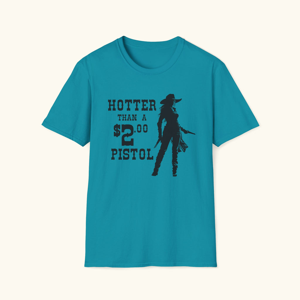 Hotter Than a $2 Pistol T-Shirt