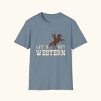 Let's Get Western T-Shirt