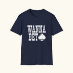 Wanna Bet T-Shirt