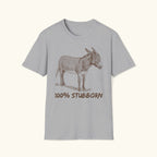 100% Stubborn T-Shirt