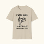 I Work Hard T-Shirt