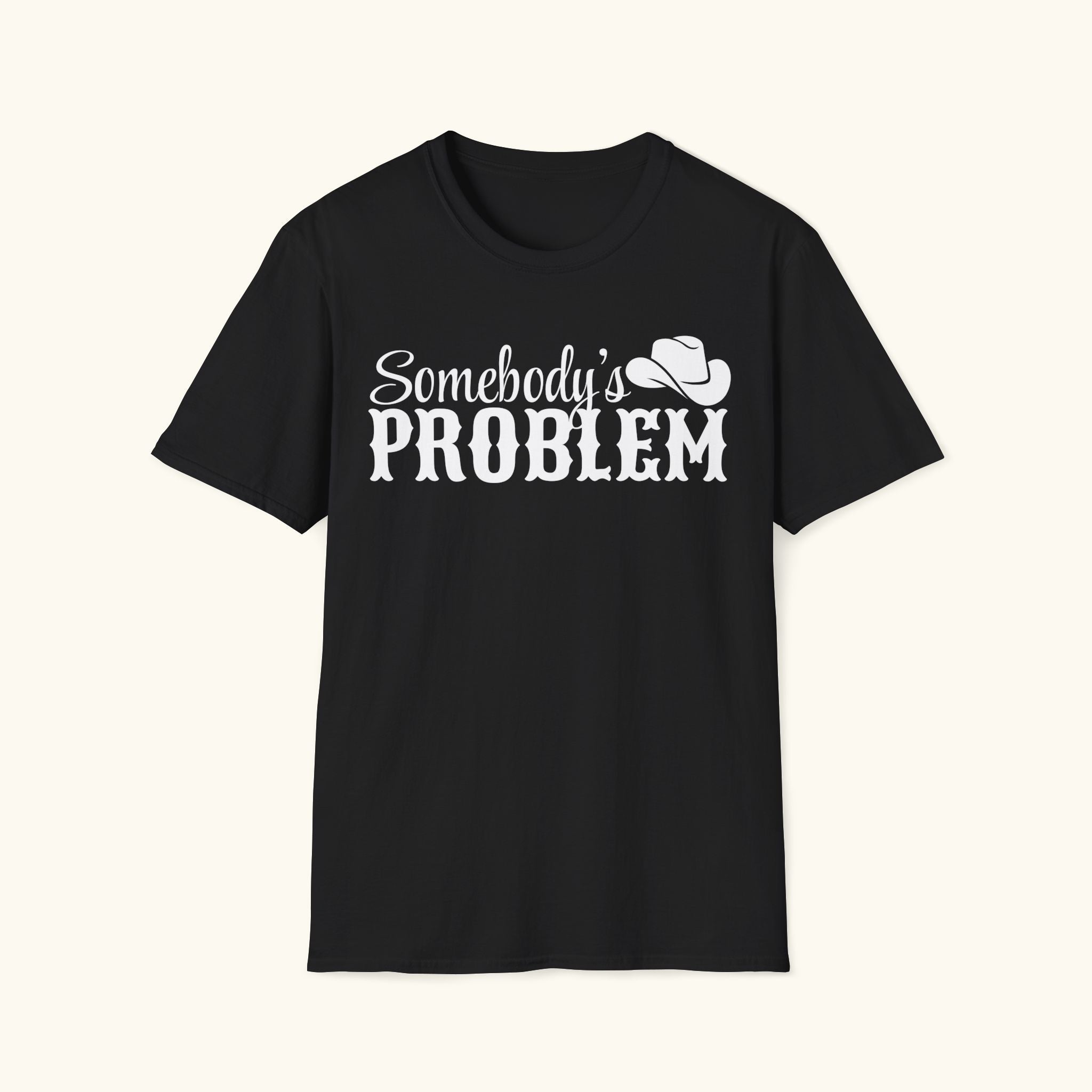 Somebody's Problem T-Shirt