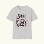 Let's Go Girls T-Shirt