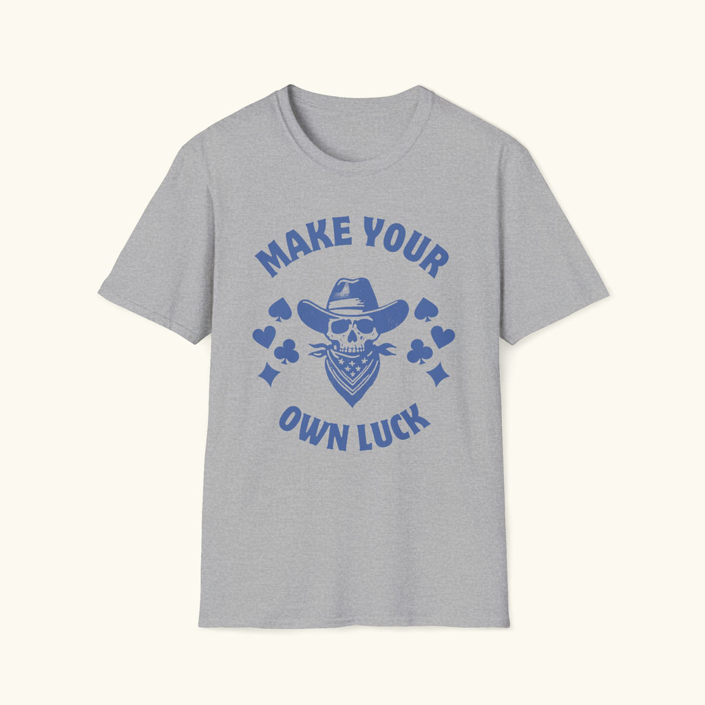 Make Your Own Luck T-Shirt