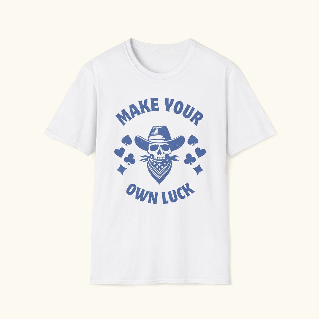 Make Your Own Luck T-Shirt