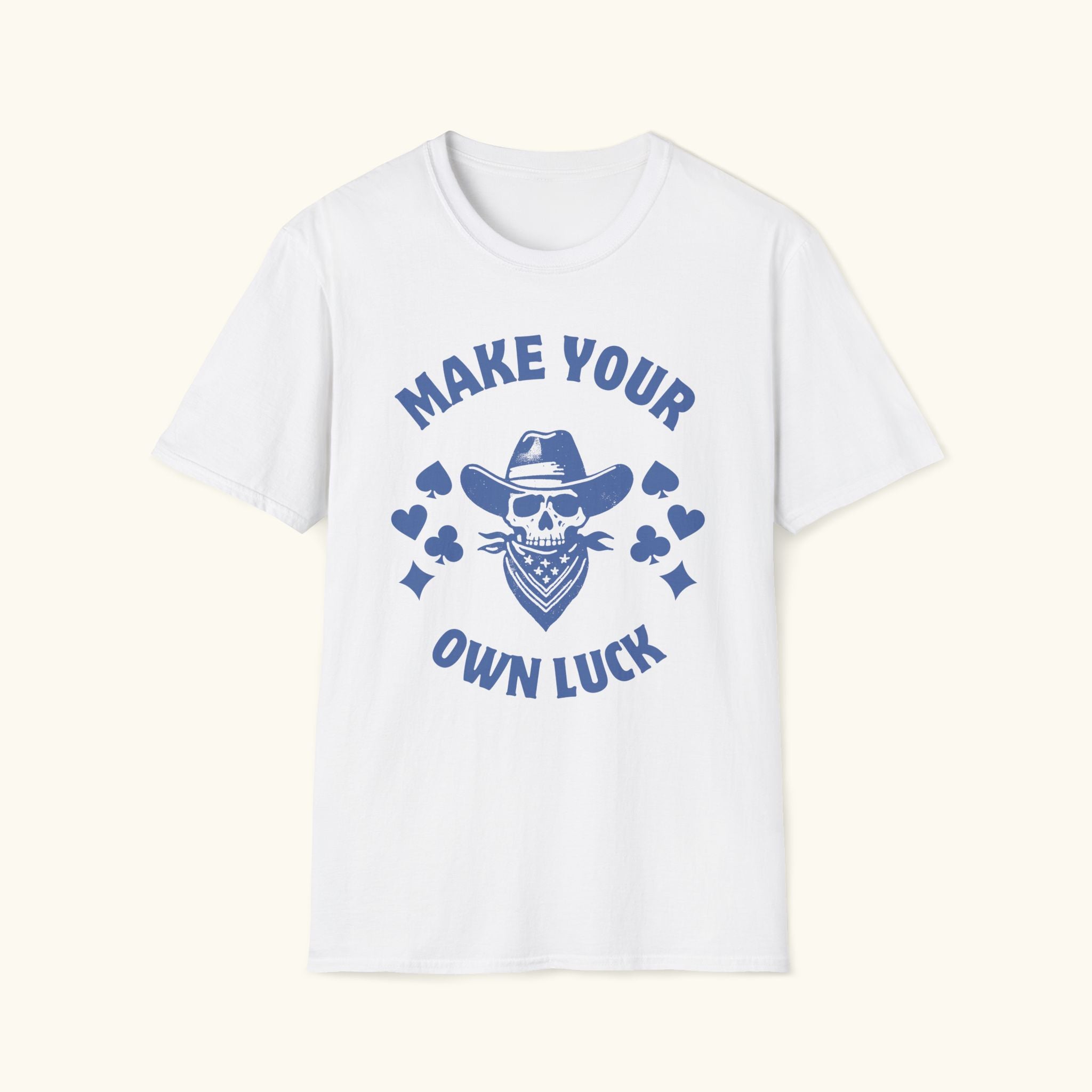 Make Your Own Luck T-Shirt