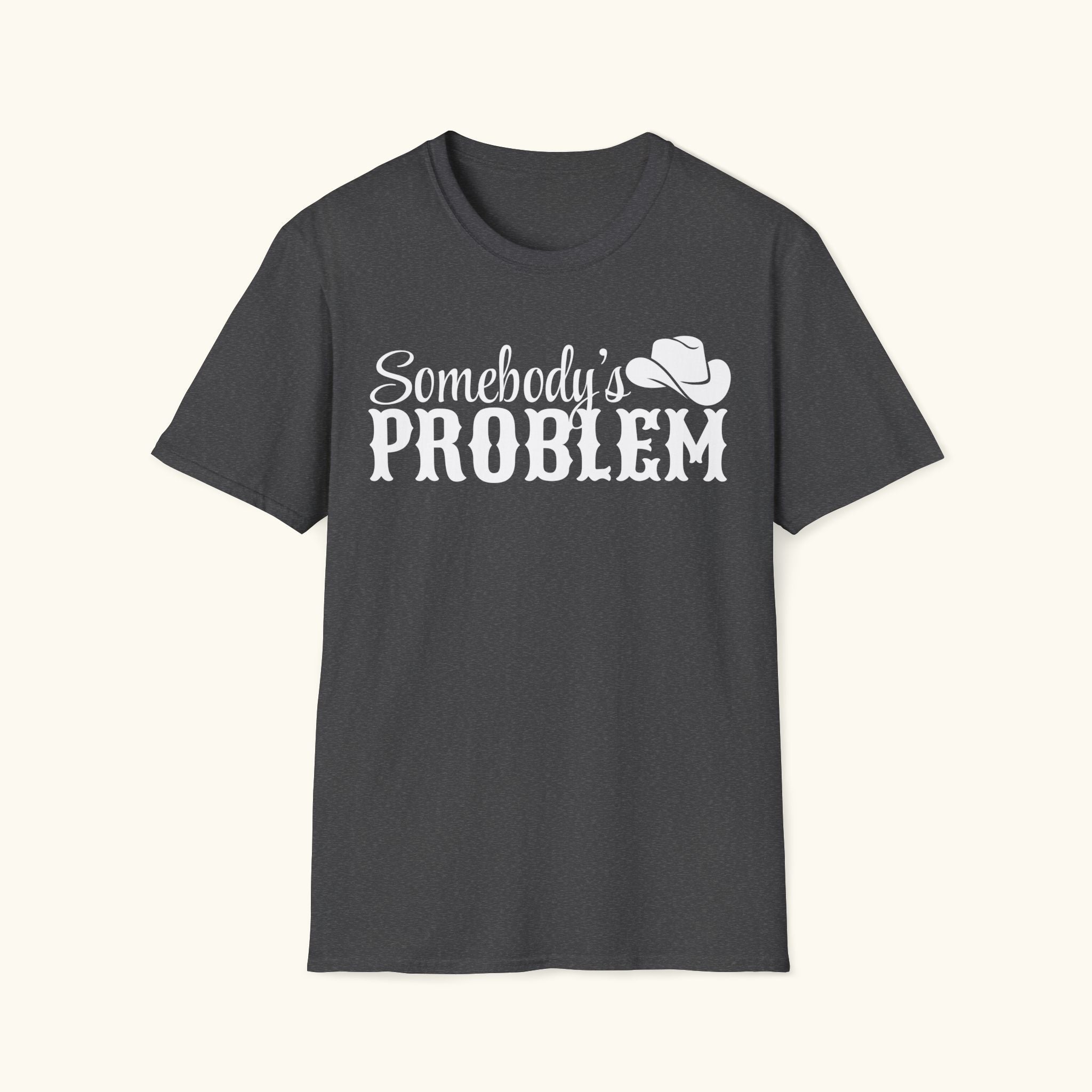 Somebody's Problem T-Shirt