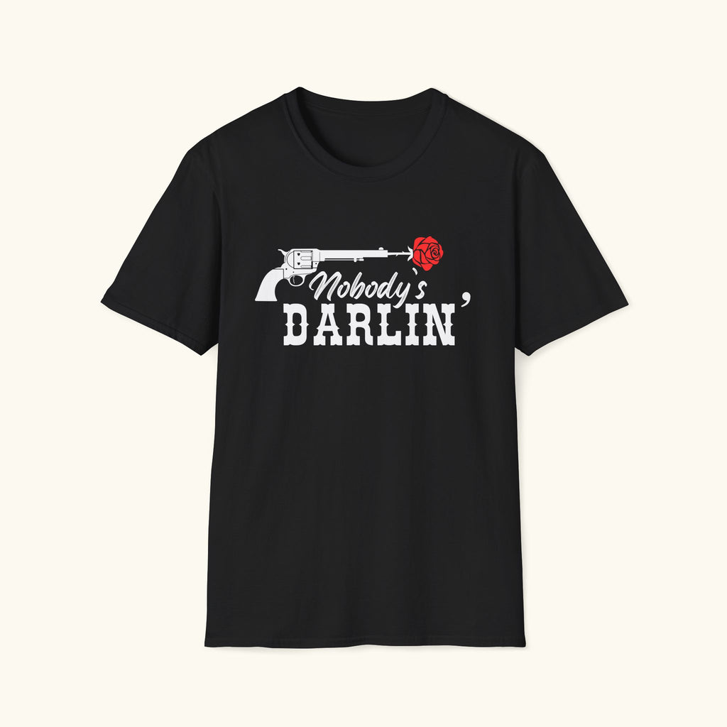 Nobody's Darlin' T-Shirt