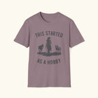 Started As A Hobby T-Shirt