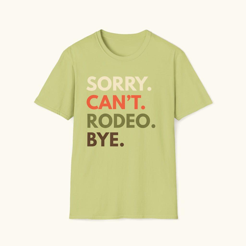 Sorry. Can't. Rodeo T-Shirt