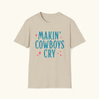 Makin' Cowboys Cry T-Shirt