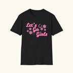 Lets Go Girls T-Shirt
