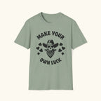 Make Your Own Luck T-Shirt